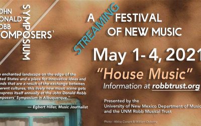 THE JOHN DONALD ROBB COMPOSERS’ SYMPOSIUM 2021 “HOUSE MUSIC”